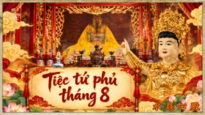 Tiệc tứ phủ tháng 8 : Các ngày khánh tiệc trong tháng 8 âm lịch hàng năm